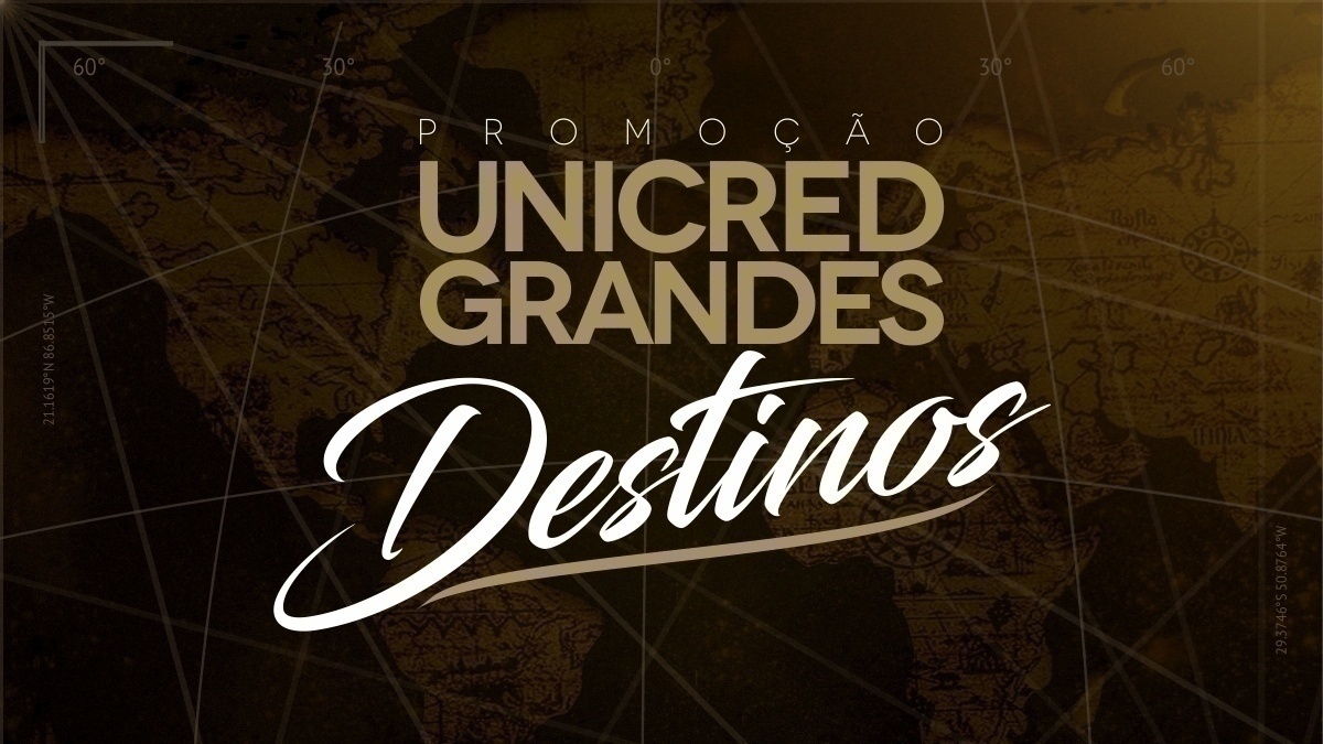 GRANDES DESTINOS - UNICRED UNIÃO